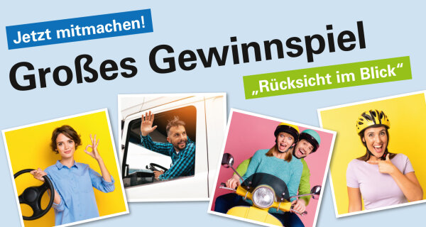 Großes Gewinnspiel Verkehrssicherheit: "Rücksicht im Blick" - Jetzt mitmachen!